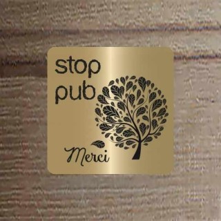 PLAQUE STOP PUB  OR GRAVEE ARBRE ECOLO