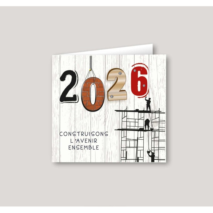CARTE DE VŒUX 2026 spéciale construction bâtiment, CONSTRUISONS ensemble.